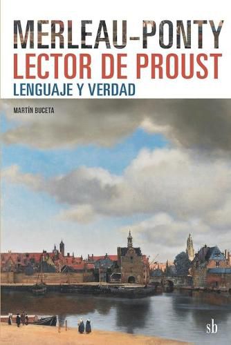 Cover image for Merleau-Ponty lector de Proust: lenguaje y verdad