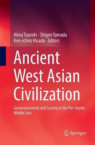 Cover image for Ancient West Asian Civilization: Geoenvironment and Society in the Pre-Islamic Middle East