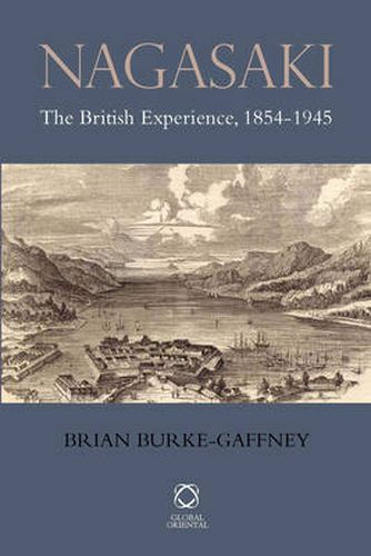 Nagasaki: The British Experience, 1854-1945