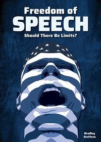 Cover image for Freedom of Speech: Should There Be Limits?