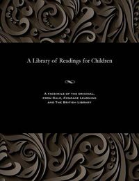 Cover image for A Library of Readings for Children