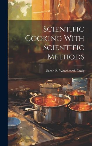 Cover image for Scientific Cooking With Scientific Methods