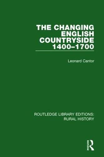 Cover image for The Changing English Countryside, 1400-1700