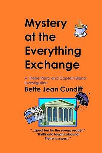 Cover image for Mystery at the Everything Exchange: A Pierre Perro and Captain Blend Investigation