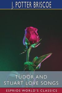 Cover image for Tudor and Stuart Love Songs (Esprios Classics)