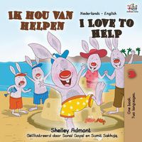 Cover image for I Love to Help (Dutch English Bilingual Book)