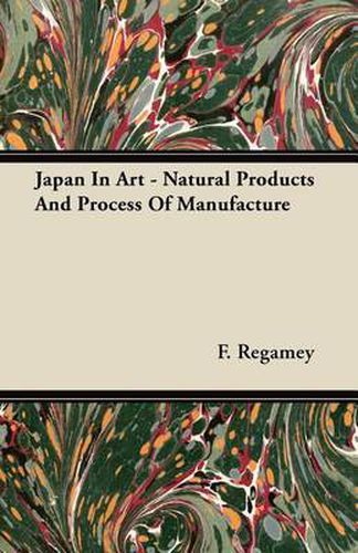 Cover image for Japan In Art - Natural Products And Process Of Manufacture