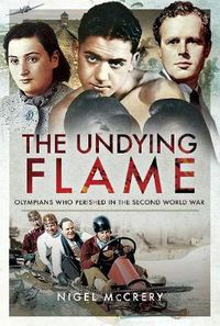 Cover image for The Undying Flame: Olympians Who Perished in the Second World War