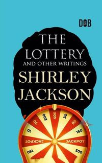 Cover image for The Lottery and Other Writings
