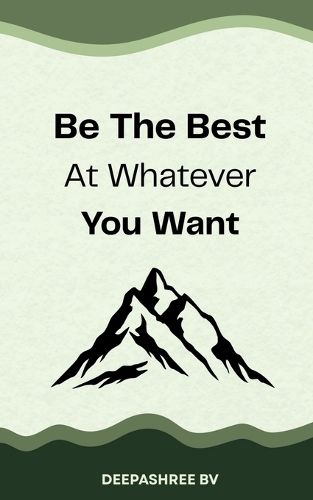 Cover image for Be The Best At Whatever You Want