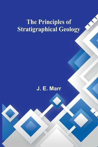 Cover image for The Principles of Stratigraphical Geology