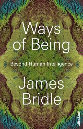 Ways of Being: Beyond Human Intelligence