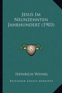 Cover image for Jesus Im Neunzehnten Jahrhundert (1903)