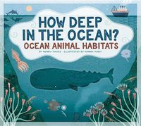 Cover image for How Deep in the Ocean?: Ocean Animal Habitats