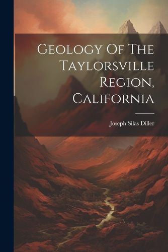 Geology Of The Taylorsville Region, California