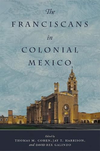 Cover image for The Franciscans in Colonial Mexico