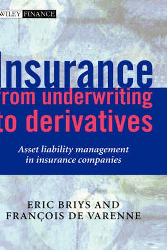 Cover image for Insurance: from Underwriting to Derivatives - Asset Liability Management in Insurance Companies