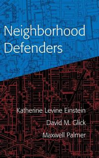 Cover image for Neighborhood Defenders: Participatory Politics and America's Housing Crisis