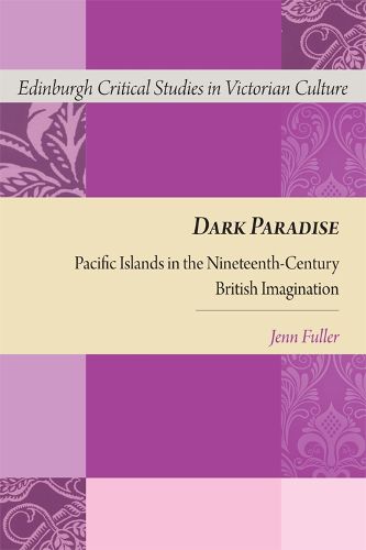 Cover image for Dark Paradise: Pacific Islands in the Nineteenth-Century British Imagination