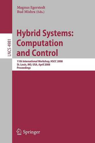 Cover image for Hybrid Systems: Computation and Control: 11th International Workshop, HSCC 2008, St. Louis, MO, USA, April 22-24, 2008, Proceedings