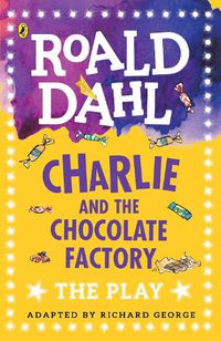 Cover image for Charlie and the Chocolate Factory: The Play