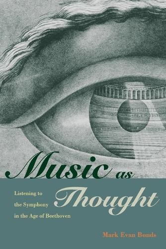 Cover image for Music as Thought: Listening to the Symphony in the Age of Beethoven