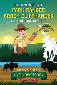 Cover image for The Adventures of Park Ranger Brock Cliffhanger & His Jr. Park Rangers