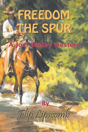 Cover image for Freedom the Spur: A Joel Shelby Western