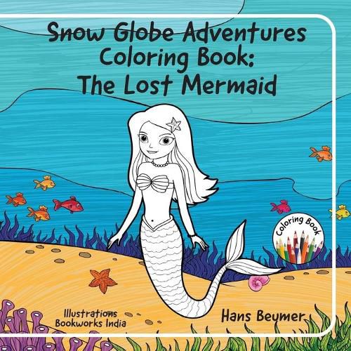 Snow Globe Adventures Coloring Book: The Lost Mermaid