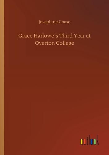 Grace Harlowes Third Year at Overton College