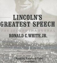 Cover image for Lincoln's Greatest Speech: The Second Inaugural