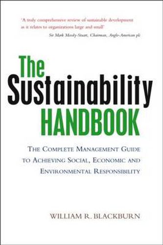 Cover image for The Sustainability Handbook: The Complete Management Guide to Achieving Social, Economic and Environmental Responsibility