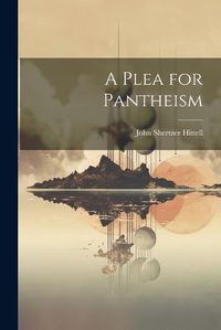 Cover image for A Plea for Pantheism