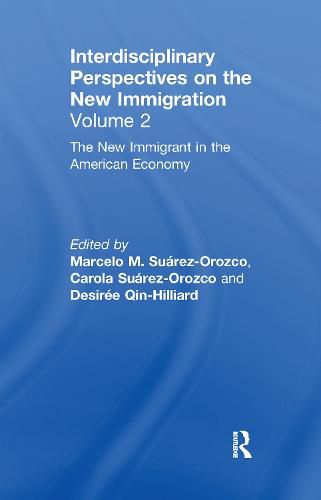 Cover image for Interdisciplinary Perspectives on the New Immigration: The New immigrant in the American Economy