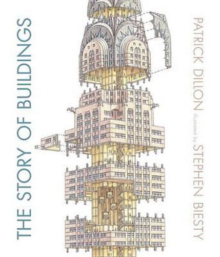 Cover image for The Story of Buildings: From the Pyramids to the Sydney Opera House and Beyond