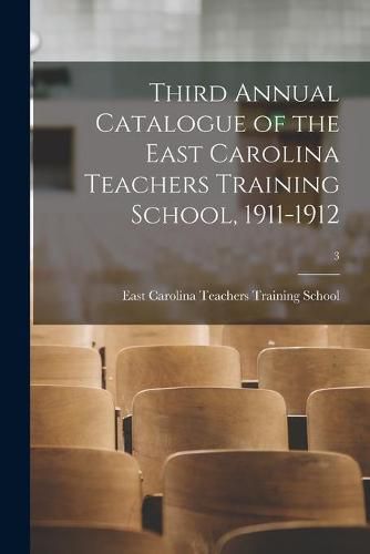 Cover image for Third Annual Catalogue of the East Carolina Teachers Training School, 1911-1912; 3