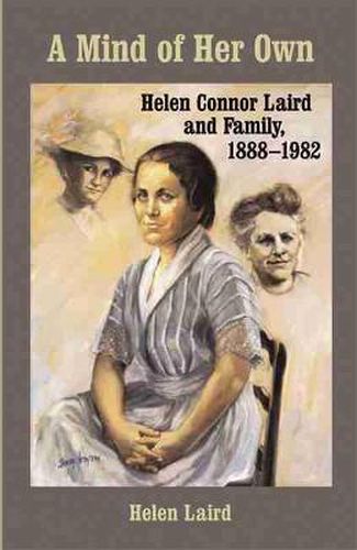 Cover image for A Mind of Her Own: Helen Connor Laird and Family, 1888-1982