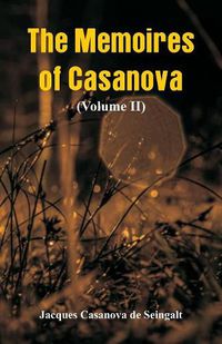 Cover image for The Memoires of Casanova: (Volume II)