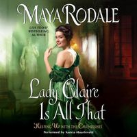 Cover image for Lady Claire Is All That: Keeping Up with the Cavendishes
