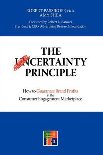 Cover image for The Certainty Principle: How to Guarantee Brand Profits in the Consumer Engagement Marketplace