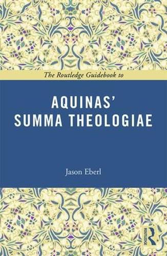 Cover image for The Routledge Guidebook to Aquinas' Summa Theologiae: The Routledge Guidebook to Aquinas' Summa Theologiae