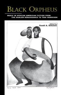 Cover image for Black Orpheus: Music in African American Fiction from the Harlem Renaissance to Toni Morrison