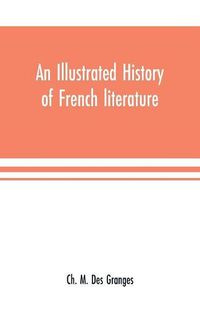 Cover image for An illustrated history of French literature