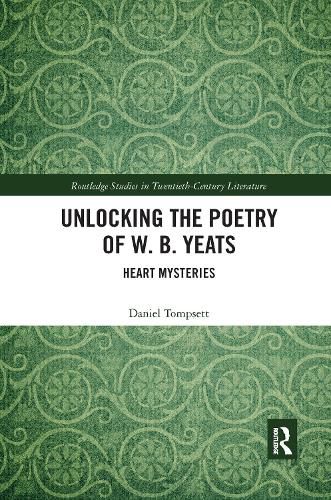 Unlocking the Poetry of W. B. Yeats: Heart Mysteries