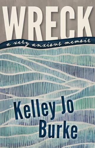 Cover image for Wreck: A Very Anxious Memoir