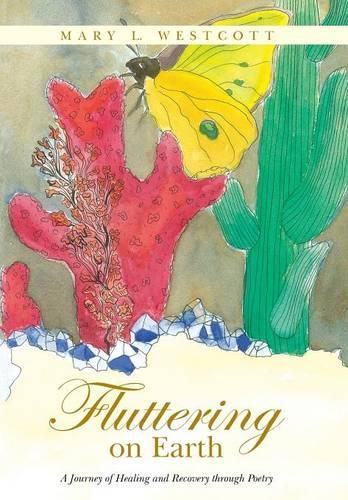 Cover image for Fluttering on Earth: A Journey of Healing and Recovery through Poetry