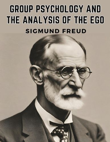 Group Psychology and the Analysis of the Ego