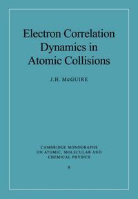 Cover image for Electron Correlation Dynamics in Atomic Collisions