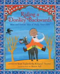 Cover image for Riding a Donkey Backwards: Wise and Foolish Tales of Mulla Nasruddin