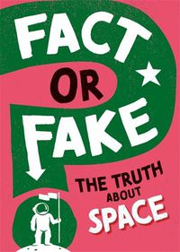Cover image for Fact or Fake?: The Truth About Space